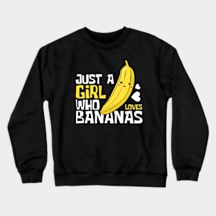 Just A Girl Who Loves Bananas Funny Crewneck Sweatshirt